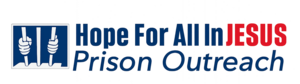 Hope For All In Jesus Prison Outreach